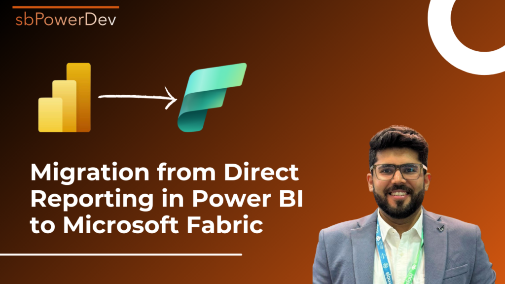 Migration from Direct Reporting in Power BI to Microsoft Fabric for enhanced performance and scalability.